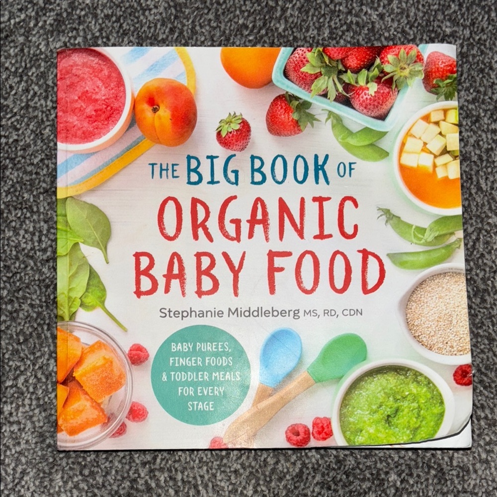 The Big Book of Organic Baby Food.Baby food purées toddler meals for every stage